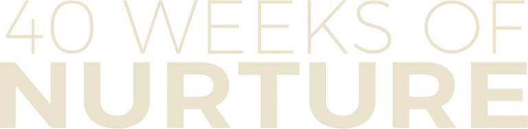 40 Weeks Of Nurture